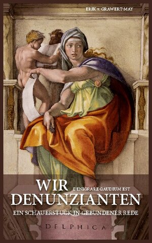 Buchcover Wir Denunzianten. Denigrare Gaudium Est | Erik v. Grawert-May | EAN 9783754349335 | ISBN 3-7543-4933-3 | ISBN 978-3-7543-4933-5