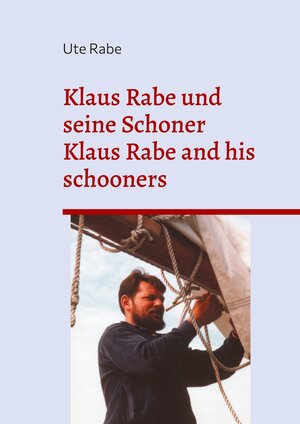 Buchcover Klaus Rabe und seine Schoner | Ute Rabe | EAN 9783754352564 | ISBN 3-7543-5256-3 | ISBN 978-3-7543-5256-4