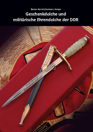 Buchcover Geschenkdolche und militärische Ehrendolche der DDR | Roman Korinth | EAN 9783754353103 | ISBN 3-7543-5310-1 | ISBN 978-3-7543-5310-3