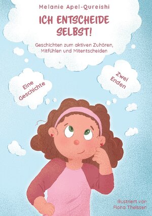 Buchcover Ich entscheide selbst! | Melanie Apel-Qureishi | EAN 9783754354070 | ISBN 3-7543-5407-8 | ISBN 978-3-7543-5407-0