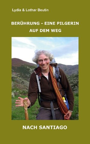 Buchcover Berührung - Eine Pilgerin auf dem Weg nach Santiago | Lydia Beutin | EAN 9783754355879 | ISBN 3-7543-5587-2 | ISBN 978-3-7543-5587-9