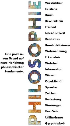 Buchcover Philosophie - Eine präzise, von Grund auf neue Herleitung philosophischer Fundamente. | Leonardo Weinreich | EAN 9783754356746 | ISBN 3-7543-5674-7 | ISBN 978-3-7543-5674-6
