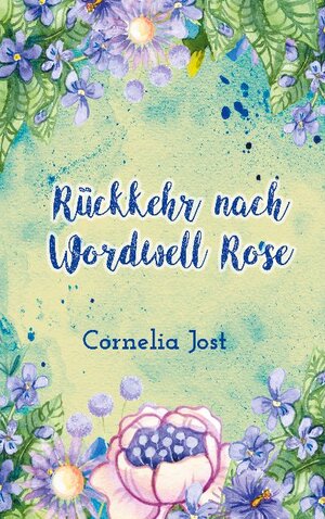 Buchcover Rückkehr nach Wordwell Rose | Cornelia Jost | EAN 9783754357477 | ISBN 3-7543-5747-6 | ISBN 978-3-7543-5747-7