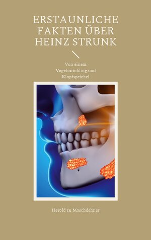 Buchcover Erstaunliche Fakten über Heinz Strunk | Herold zu Moschdehner | EAN 9783754359297 | ISBN 3-7543-5929-0 | ISBN 978-3-7543-5929-7