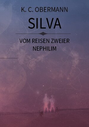 Buchcover Silva -Vom Reisen zweier Nephilim | Kristina Obermann | EAN 9783754359815 | ISBN 3-7543-5981-9 | ISBN 978-3-7543-5981-5