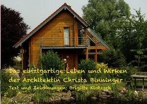 Buchcover Das einzigartige Leben und Wirken der Architektin Christa Binninger | Brigitte Klotzsch | EAN 9783754361207 | ISBN 3-7543-6120-1 | ISBN 978-3-7543-6120-7