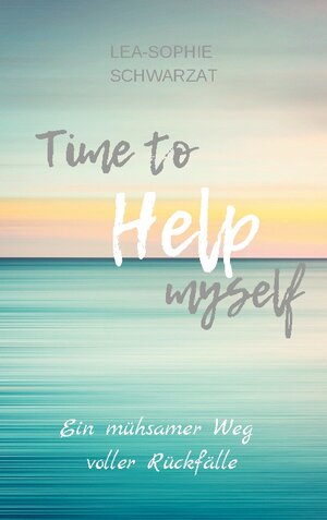 Buchcover Time to Help myself | Lea-Sophie Schwarzat | EAN 9783754361290 | ISBN 3-7543-6129-5 | ISBN 978-3-7543-6129-0