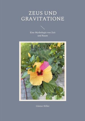 Buchcover Zeus und Gravitatione | Günter Hiller | EAN 9783754371091 | ISBN 3-7543-7109-6 | ISBN 978-3-7543-7109-1