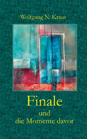 Buchcover Finale | Wolfgang N. Kraus | EAN 9783754374078 | ISBN 3-7543-7407-9 | ISBN 978-3-7543-7407-8