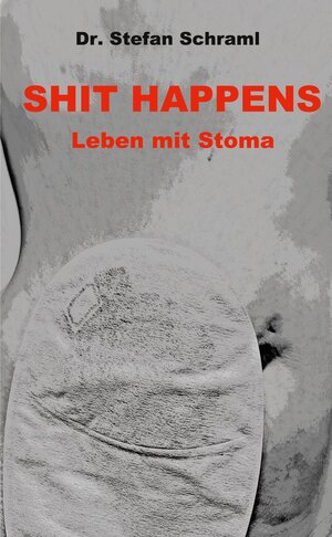 Buchcover Shit happens | Stefan Schraml | EAN 9783754374979 | ISBN 3-7543-7497-4 | ISBN 978-3-7543-7497-9