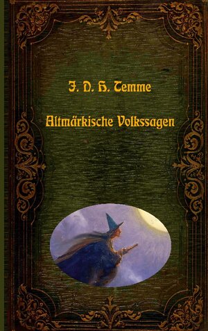 Buchcover Altmärkische Volkssagen | J. D. H. Temme | EAN 9783754375433 | ISBN 3-7543-7543-1 | ISBN 978-3-7543-7543-3