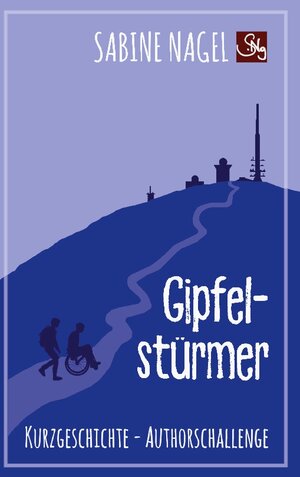 Buchcover Gipfelstürmer | Sabine Nagel | EAN 9783754378977 | ISBN 3-7543-7897-X | ISBN 978-3-7543-7897-7