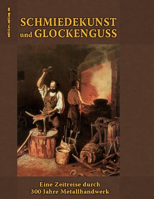 Buchcover Schmiedekunst und Glockenguss  | EAN 9783754384305 | ISBN 3-7543-8430-9 | ISBN 978-3-7543-8430-5