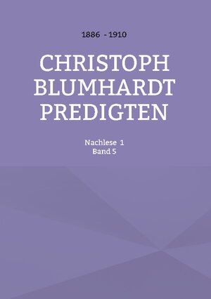 Buchcover Christoph Blumhardt Predigten  | EAN 9783754384879 | ISBN 3-7543-8487-2 | ISBN 978-3-7543-8487-9