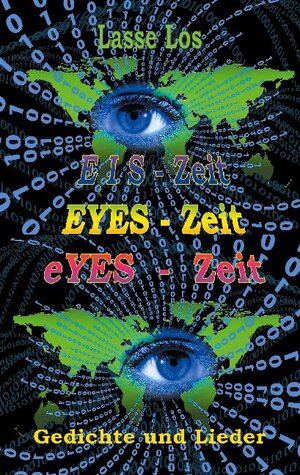 Buchcover EIS-Zeit - EYES-Zeit - eYES-Zeit | Lasse Los | EAN 9783754396360 | ISBN 3-7543-9636-6 | ISBN 978-3-7543-9636-0