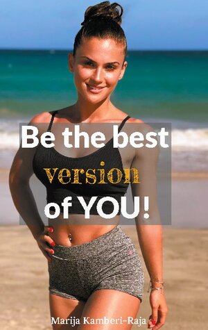Buchcover Be the best version of You | Marija Kamberi-Raja | EAN 9783754397176 | ISBN 3-7543-9717-6 | ISBN 978-3-7543-9717-6