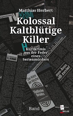Buchcover Kolossal Kaltblütige Killer | Matthias Herbert | EAN 9783754398593 | ISBN 3-7543-9859-8 | ISBN 978-3-7543-9859-3