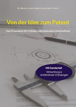 Buchcover Von der Idee zum Patent | Werner Lorenz | EAN 9783754398975 | ISBN 3-7543-9897-0 | ISBN 978-3-7543-9897-5