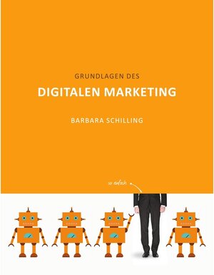 Buchcover Grundlagen des Digitalen Marketing | Barbara Schilling | EAN 9783754399712 | ISBN 3-7543-9971-3 | ISBN 978-3-7543-9971-2