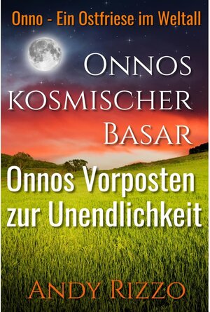 Buchcover Onno, ein Ostfriese im Weltall - Sammelband 2 | Andy Rizzo | EAN 9783754605424 | ISBN 3-7546-0542-9 | ISBN 978-3-7546-0542-4