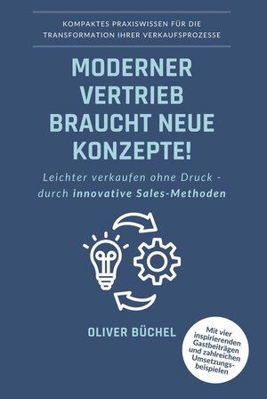 Buchcover Moderner Vertrieb braucht neue Konzepte! | Oliver Büchel | EAN 9783754606063 | ISBN 3-7546-0606-9 | ISBN 978-3-7546-0606-3