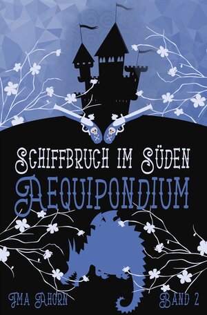 Buchcover Aequipondium: Schiffbruch im Süden | Ima Ahorn | EAN 9783754623404 | ISBN 3-7546-2340-0 | ISBN 978-3-7546-2340-4