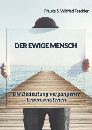 Buchcover Der ewige Mensch | Frauke Teschler | EAN 9783754626627 | ISBN 3-7546-2662-0 | ISBN 978-3-7546-2662-7