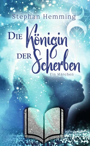 Buchcover Die Königin der Scherben | Stephan Hemming | EAN 9783754628478 | ISBN 3-7546-2847-X | ISBN 978-3-7546-2847-8