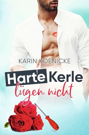 Buchcover Harte Kerle lügen nicht | Karin Koenicke | EAN 9783754636664 | ISBN 3-7546-3666-9 | ISBN 978-3-7546-3666-4