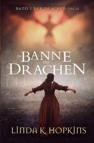 Buchcover Im Banne des Drachen | Linda K. Hopkins | EAN 9783754639559 | ISBN 3-7546-3955-2 | ISBN 978-3-7546-3955-9