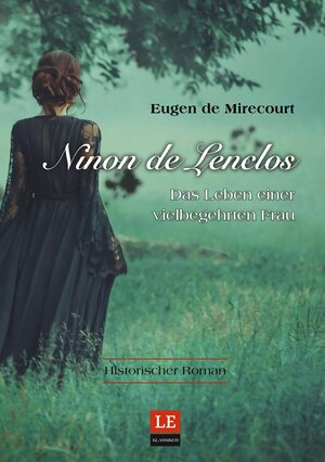 Buchcover Ninon de Lenclos | Eugen de Mirecourt | EAN 9783754649701 | ISBN 3-7546-4970-1 | ISBN 978-3-7546-4970-1