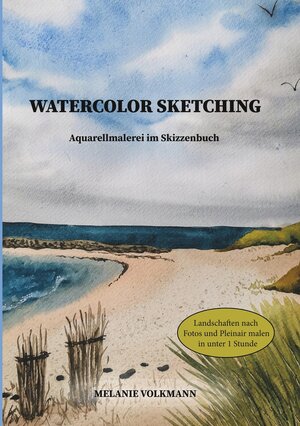 Buchcover Watercolor Sketching | Melanie Volkmann | EAN 9783754654897 | ISBN 3-7546-5489-6 | ISBN 978-3-7546-5489-7