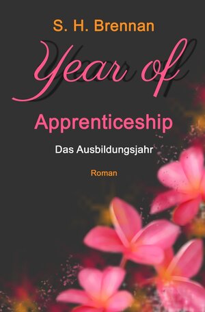 Buchcover year of apprenticeship | S. H. Brennan | EAN 9783754658871 | ISBN 3-7546-5887-5 | ISBN 978-3-7546-5887-1