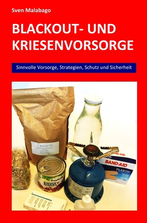 Buchcover Blackout- und Krisenvorsorge | Sven Malabago | EAN 9783754664766 | ISBN 3-7546-6476-X | ISBN 978-3-7546-6476-6