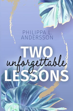 Buchcover Two unforgettable Lessons | Philippa L. Andersson | EAN 9783754673591 | ISBN 3-7546-7359-9 | ISBN 978-3-7546-7359-1