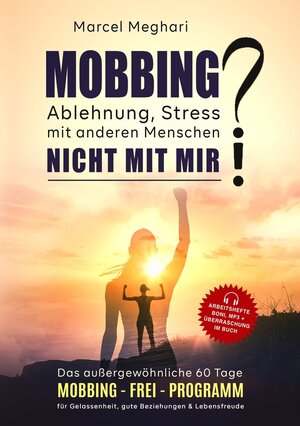 Buchcover MOBBING, Ablehnung, Stress mit anderen Menschen? NICHT MIT MIR! | Marcel Meghari | EAN 9783754674253 | ISBN 3-7546-7425-0 | ISBN 978-3-7546-7425-3