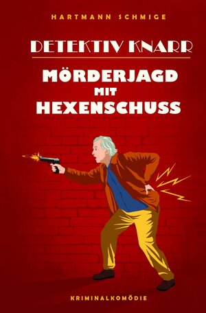 Buchcover Detektiv Knarr: Mörderjagd mit Hexenschuss | Hartmann Schmige | EAN 9783754674895 | ISBN 3-7546-7489-7 | ISBN 978-3-7546-7489-5