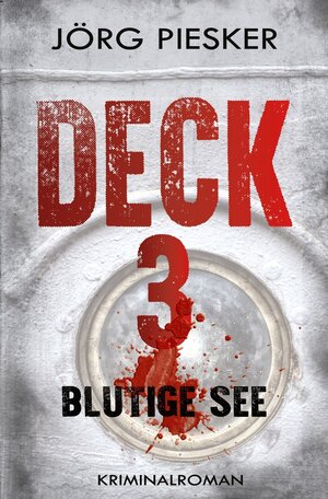 Buchcover Deck 3 - Blutige See | Jörg Piesker | EAN 9783754681442 | ISBN 3-7546-8144-3 | ISBN 978-3-7546-8144-2