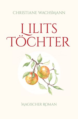 Buchcover Lilits Töchter | Christiane Wachsmann | EAN 9783754683996 | ISBN 3-7546-8399-3 | ISBN 978-3-7546-8399-6