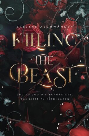Buchcover Killing the Beast | Evelyne Aschwanden | EAN 9783754695845 | ISBN 3-7546-9584-3 | ISBN 978-3-7546-9584-5