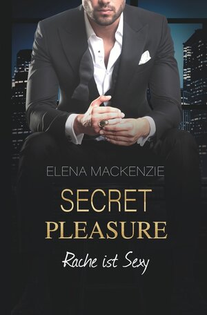 Buchcover Secret Pleasure: Rache ist sexy | Elena MacKenzie | EAN 9783754696118 | ISBN 3-7546-9611-4 | ISBN 978-3-7546-9611-8