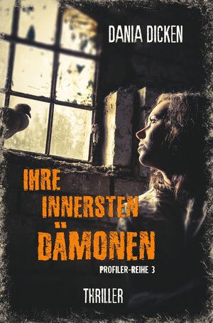 Buchcover Ihre innersten Dämonen | Dania Dicken | EAN 9783754699959 | ISBN 3-7546-9995-4 | ISBN 978-3-7546-9995-9