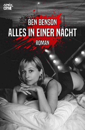 Buchcover ALLES IN EINER NACHT | Ben Benson | EAN 9783754900017 | ISBN 3-7549-0001-3 | ISBN 978-3-7549-0001-7