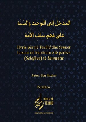 Buchcover Hyrje ne teuhid dhe Sunnet bazuar ne kuptimin e te pareve (Selefeve) te Ummetit | Ebu Haxher | EAN 9783754902028 | ISBN 3-7549-0202-4 | ISBN 978-3-7549-0202-8