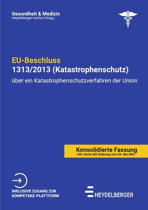 Buchcover Gesundheit und Medizin / EU-Beschluss 1313/2013 (Katastrophenschutz) | Heydelberger Institut | EAN 9783754902486 | ISBN 3-7549-0248-2 | ISBN 978-3-7549-0248-6