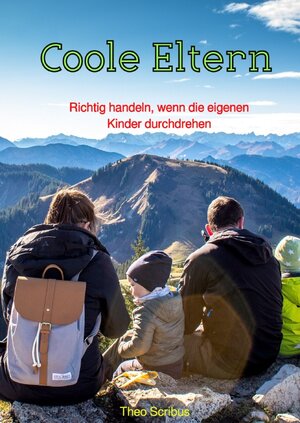 Buchcover Coole Eltern | Theo Scribus | EAN 9783754911686 | ISBN 3-7549-1168-6 | ISBN 978-3-7549-1168-6