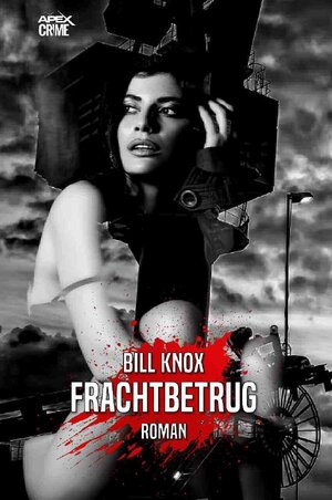 Buchcover FRACHTBETRUG | Bill Knox | EAN 9783754913512 | ISBN 3-7549-1351-4 | ISBN 978-3-7549-1351-2