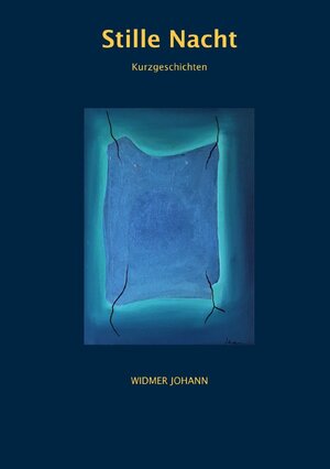Buchcover Stille Nacht | Johann Widmer | EAN 9783754916988 | ISBN 3-7549-1698-X | ISBN 978-3-7549-1698-8