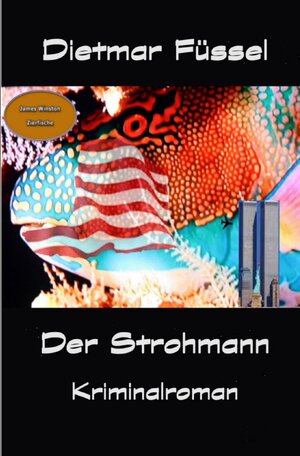 Buchcover Der Strohmann | Dietmar Füssel | EAN 9783754922422 | ISBN 3-7549-2242-4 | ISBN 978-3-7549-2242-2
