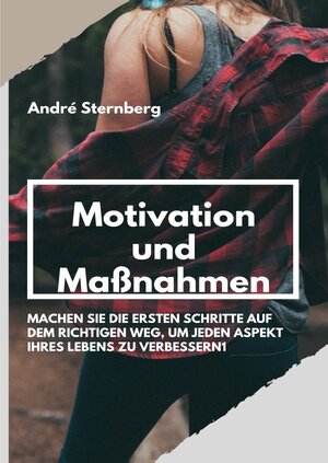 Buchcover Motivation und Maßnahmen | Andre Sternberg | EAN 9783754923160 | ISBN 3-7549-2316-1 | ISBN 978-3-7549-2316-0
